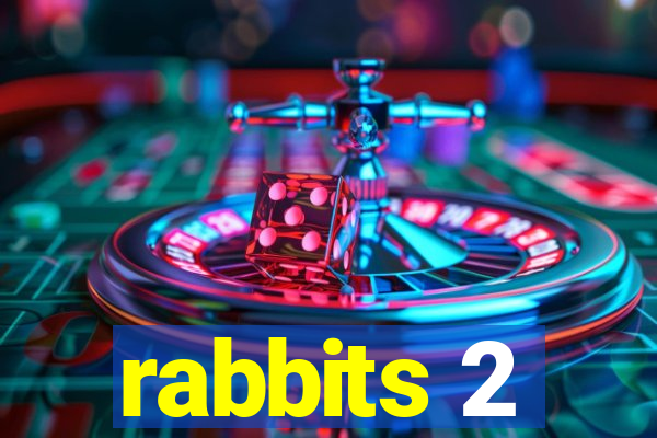 rabbits 2